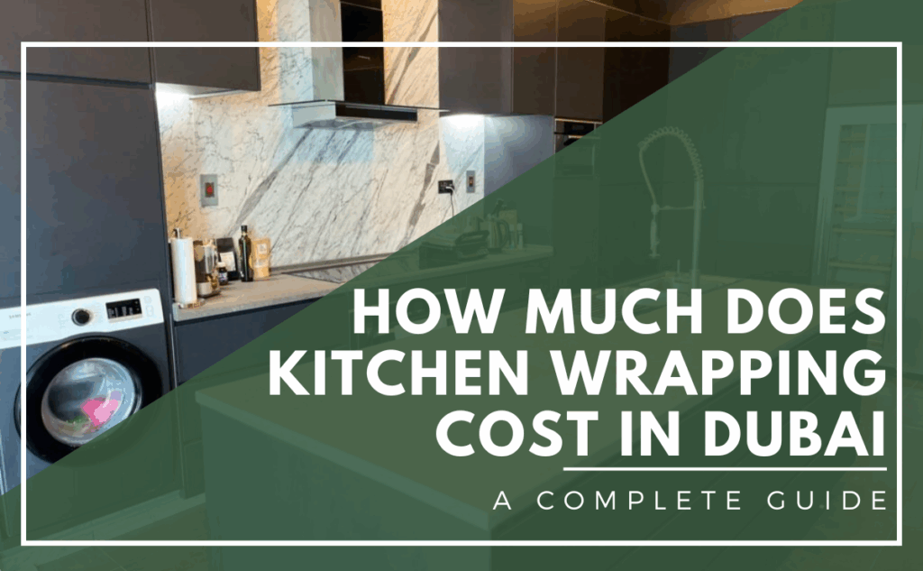 How much does kitchen wrapping cost in Dubai