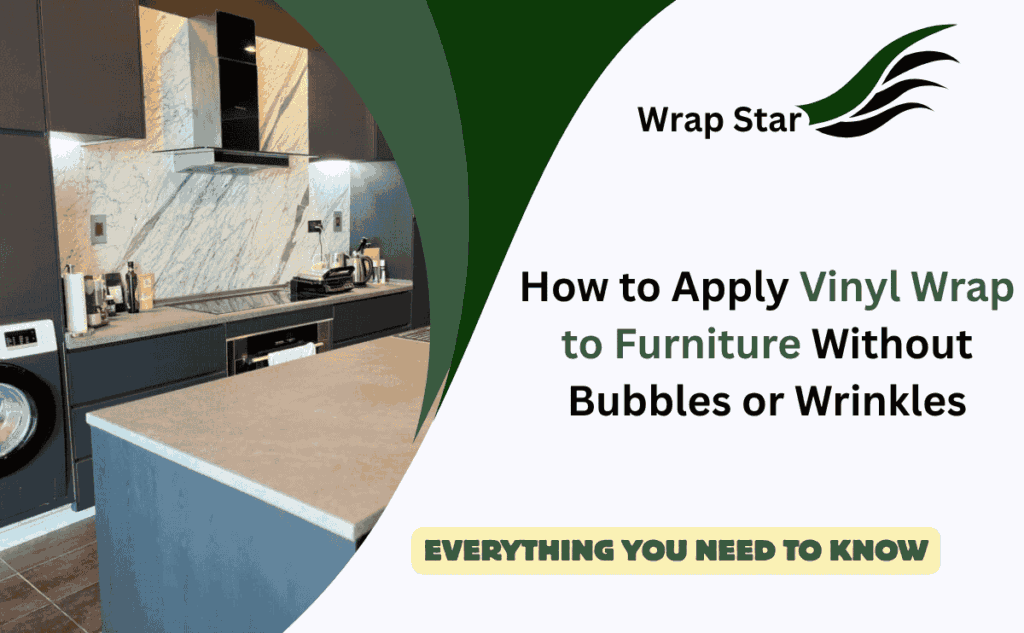 How to Apply Vinyl Wrap to Furniture Without Bubbles