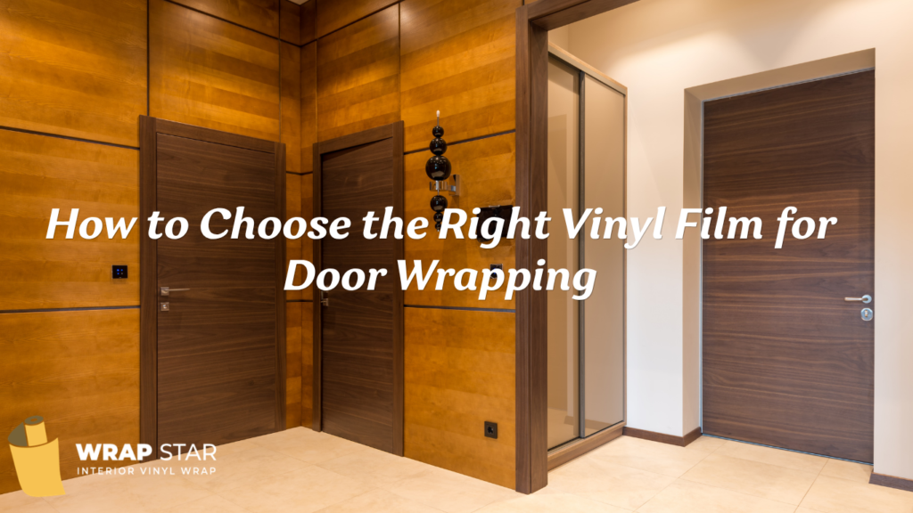 How to Choose the Right Vinyl Film for Door Wrapping